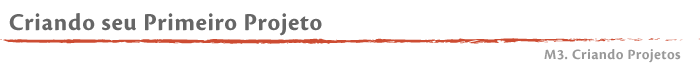 Criando seu Primeiro Projeto